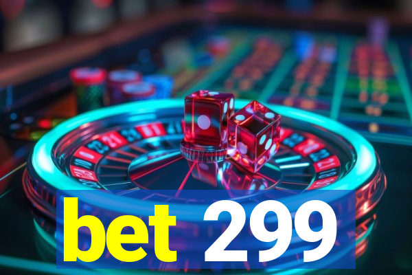 bet 299